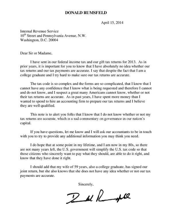 As you file your returns this tax season, consider including the 'Rumsfeld Memo' - Donald Rumsfeld would attach this letter to his tax return each year. “it is important for you to know that I have absolutely no idea whether our tax returns and our tax payments are accurate.”