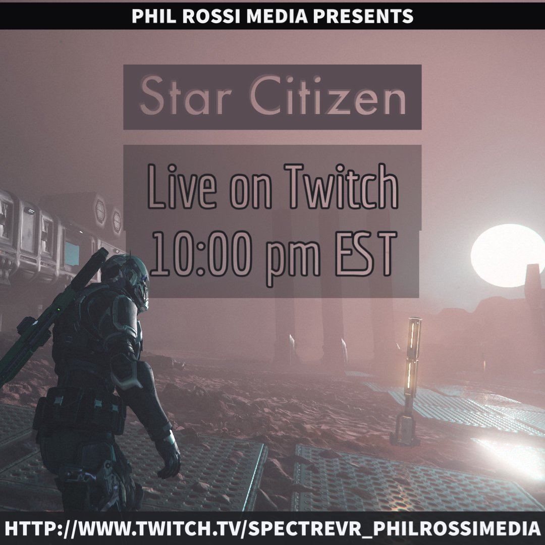 Tonight, Rossi is back on #Twitch at 10 EST with #StarCitizen twitch.tv/spectrevr_phil…