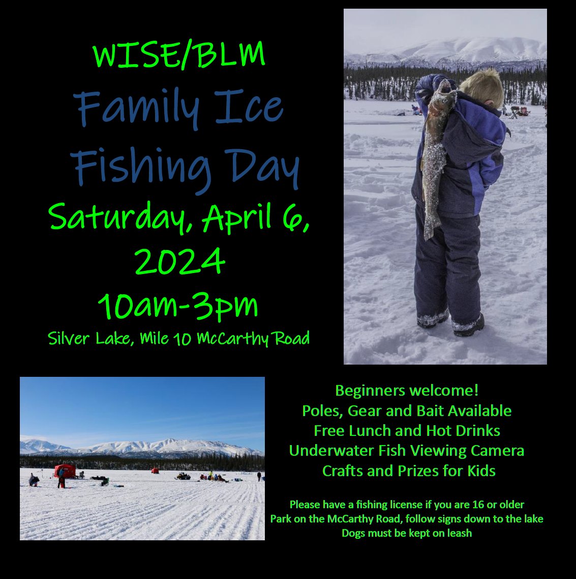 This Saturday, April 6th, from 10 AM - 3 PM, come out and learn how to ice fish with your family on the McCarthy Road. See flier for details.