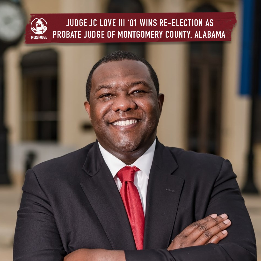 #MorehouseisEverywhere: The citizens of Montgomery County (AL) voted overwhelmingly to re-elect Judge JC Love III '01 for a second term as the county's probate judge. news.morehouse.edu/judge-jc-love-…... #Morehouse