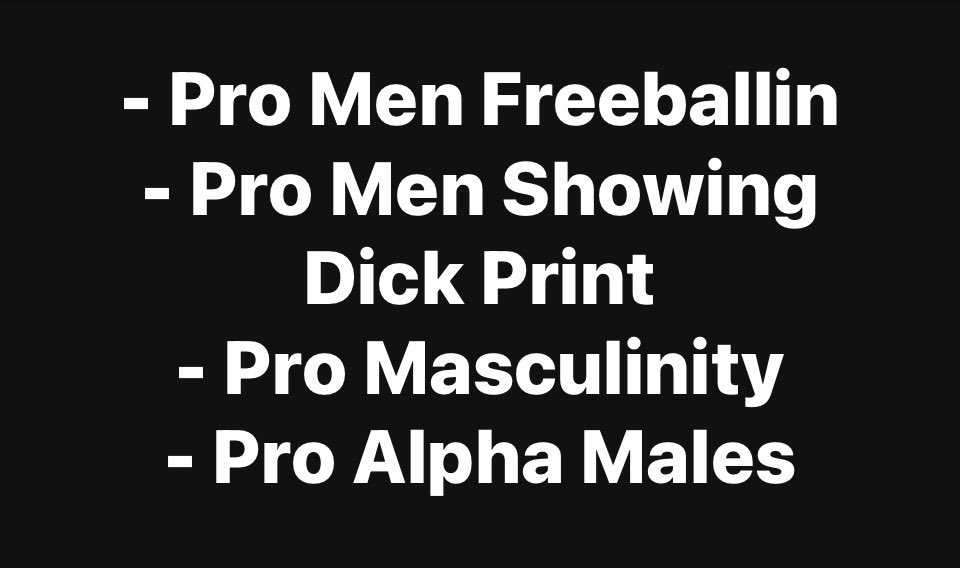 ReTweet if you’re #ProMen: -Freeballin in Public -Showing Dick Print -Masculinity -Being AlphaMales!