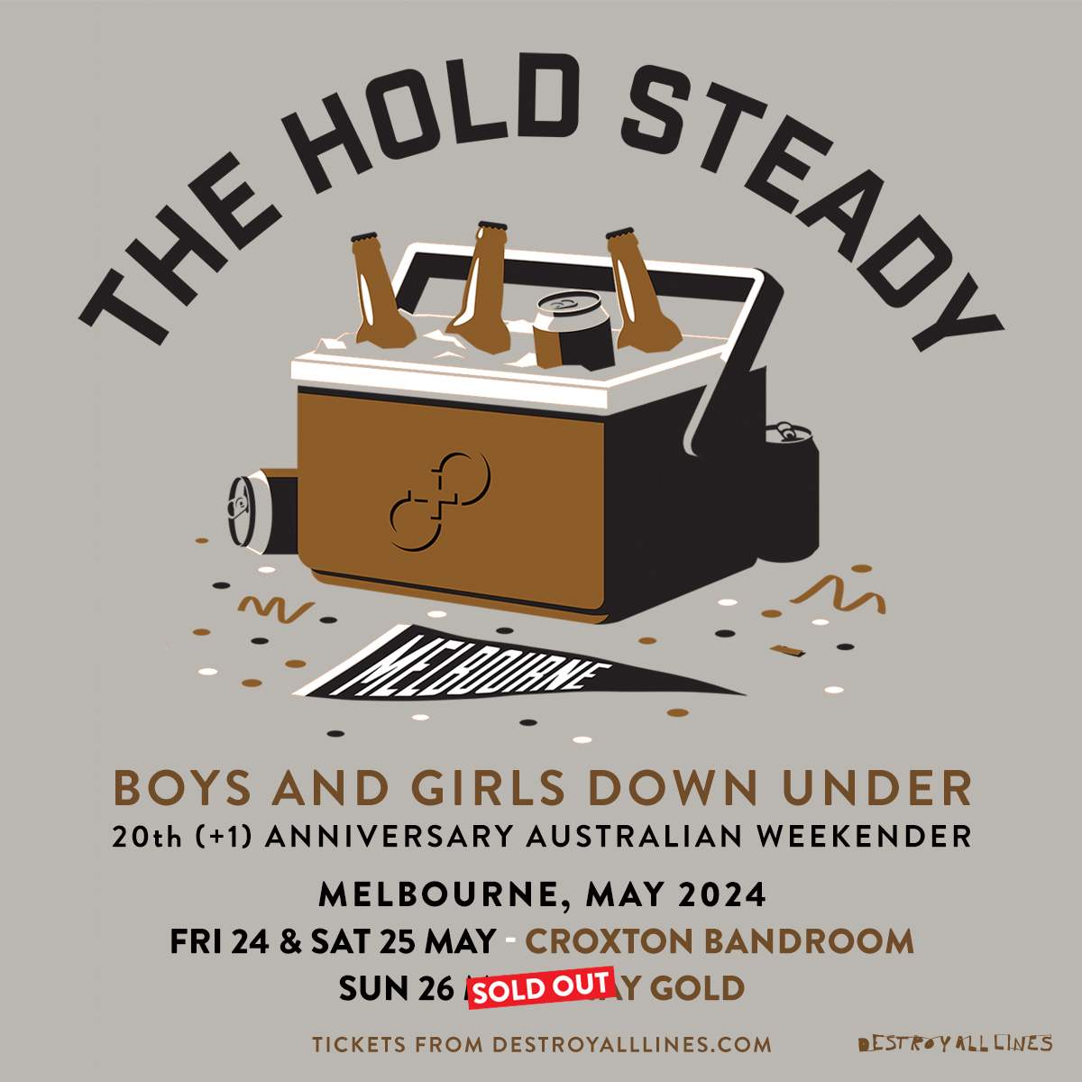 Melbourne! We'll be there soon for Boys and Girls Down Under! Our show at Stay Gold is SOLD OUT, but limited tickets remain for our two shows at The Croxton Bandroom. Get them while you still can! theholdsteady.net