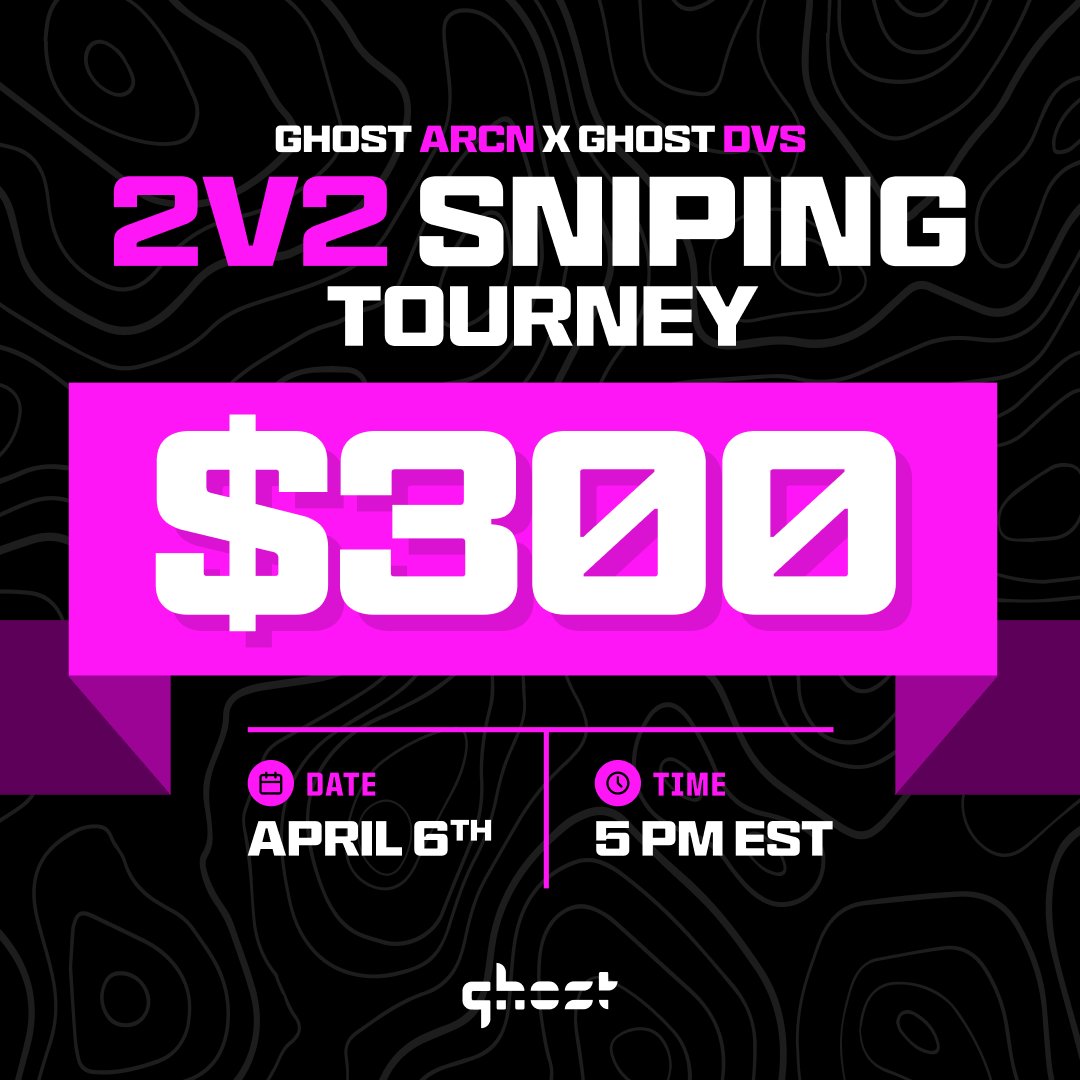 🏆GHOST ARCN x GHOST DVS🏆 🔴2v2 SNIPING TOURNEY 🟠Mors ONLY 🟡April 6th 5pm EST 🟢$300+ Prize 🔵16 Teams.. 1 Champion.
