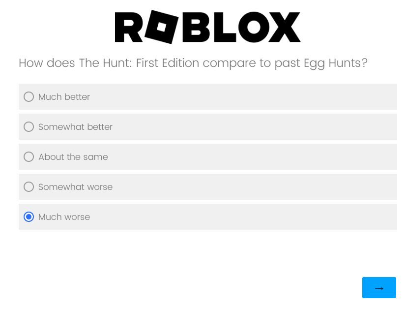 Seems like Roblox is wanting the Community’s opinions on monthly “The Hunt” Editions along with if “The Hunt:
First Edition” compares to past Egg Hunt Events.

#Roblox #RobloxDev #RobloxDevs #TheHunt #RobloxHunt #EggHunt #RobloxTheHunt #Event