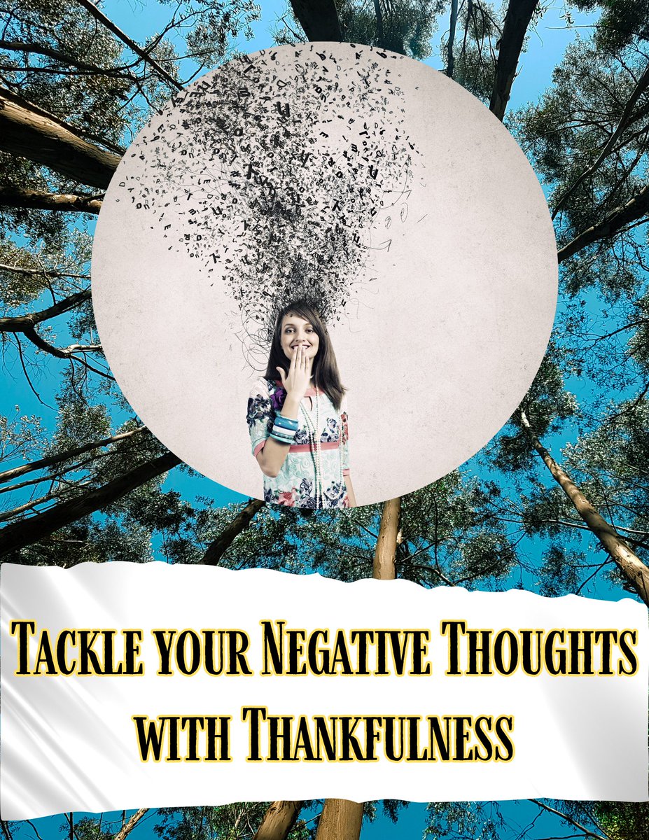 Tackle your Negative Thoughts with Thankfulness