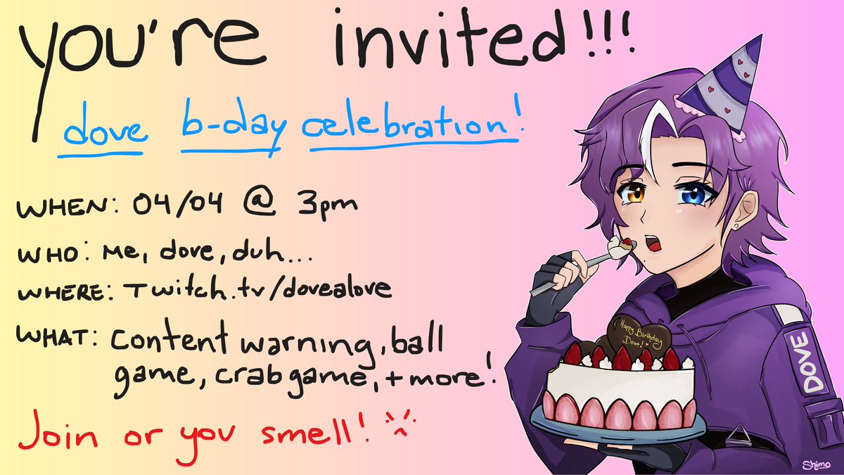 🎉DOVE B-DAY CELEBRATION!🎉 You're invited! Tomorrow, 3pm EST! Join or YOU STINK! There will be friends, games, love, and fun! Can't wait to see you there! Psst.. Do you like my bday invitation....