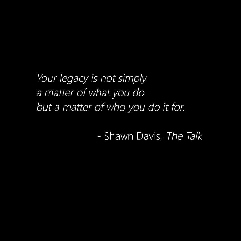 ShawnDavisReal1's tweet photo. Your legacy is not simply a matter of what you do but a matter of who you do it for. - Shawn Davis, The Talk

https://t.co/KrZxgtjZiI https://t.co/6qiiXQGqR0