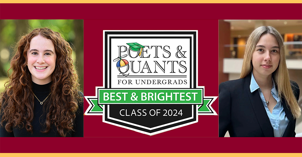 Congrats to Grace Maietta, a marketing major with a concentration in strategic branding; & Alina Furman, a global business major with a concentration in global finance & business economics, who were both named to Poets & Quants for Undergrads Best & Brightest Class of 2024!