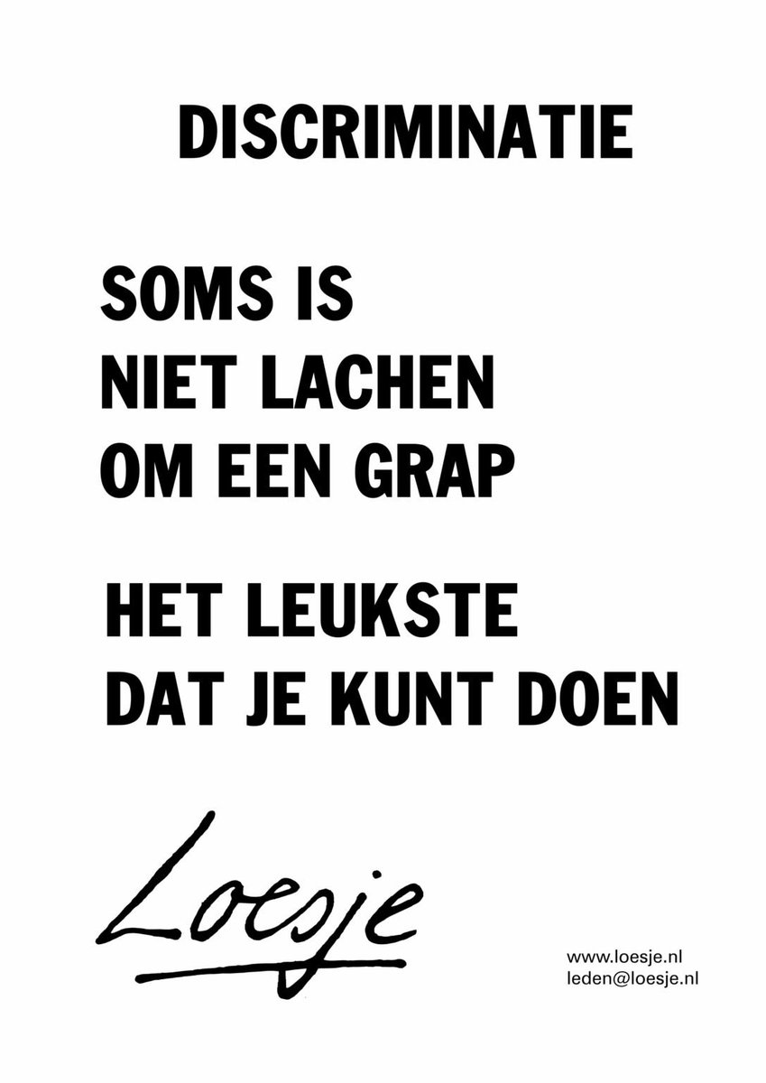 ** Discriminatie soms is niet lachen om een grap het leukste dat je kunt doen ** #loesje