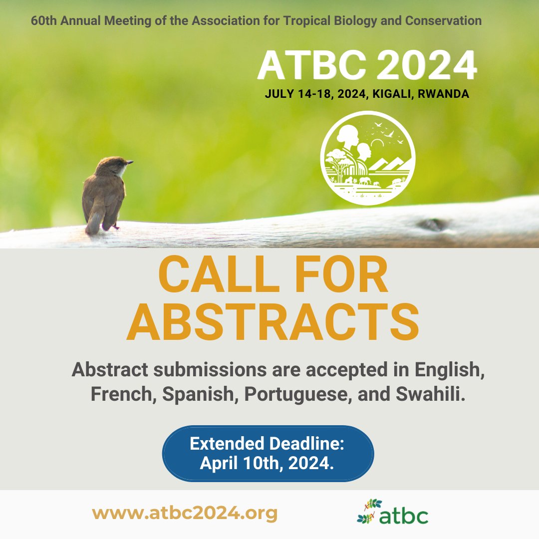 🌍 Exciting News! The abstract submission deadline for #ATBC2024 has been extended to April 10th, 2024! We now welcome abstracts in English, French, Spanish, Portuguese, & Swahili. Submit today! Details: conta.cc/3T3uVMf We can't wait to welcome you in Kigali!