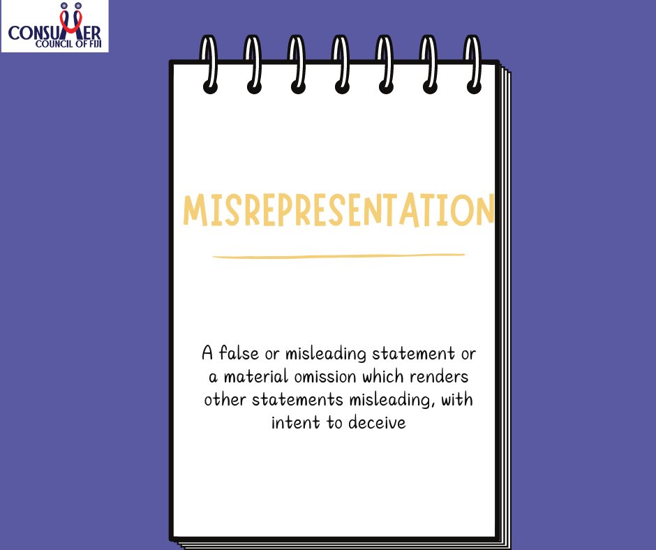 Word of the Week: Misrepresentation. This occurs when a seller gives you false or misleading information about a product or service. Be aware and protect yourself! #ConsumerGlossary #FijiConsumers