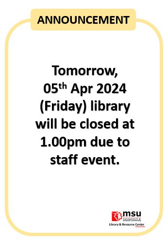 📢 Attention MSUrians: 🕐 The library will be closing early tomorrow at 1:00 PM for a staff event. Please plan your visits accordingly. Thank you for your understanding.