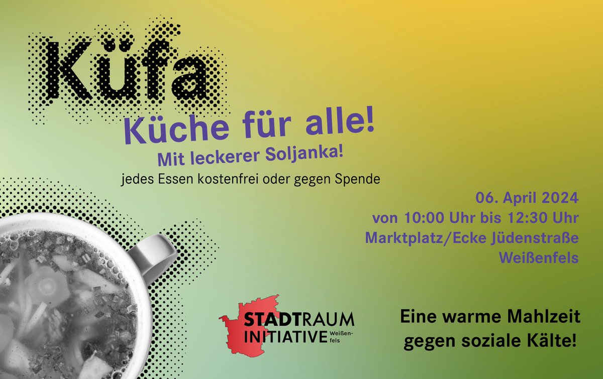 Am Samstag ist wieder Küche für alle! Kommt vorbei und holt euch etwas von der leckeren Soljanka, die wir von den lieben Leuten der Gartengaststätte Zur Erholung gespendet bekommen!
Wie immer ab spätestens 10:00 Uhr in der Jüdenstraße, Ecke Markt in Weißenfels!