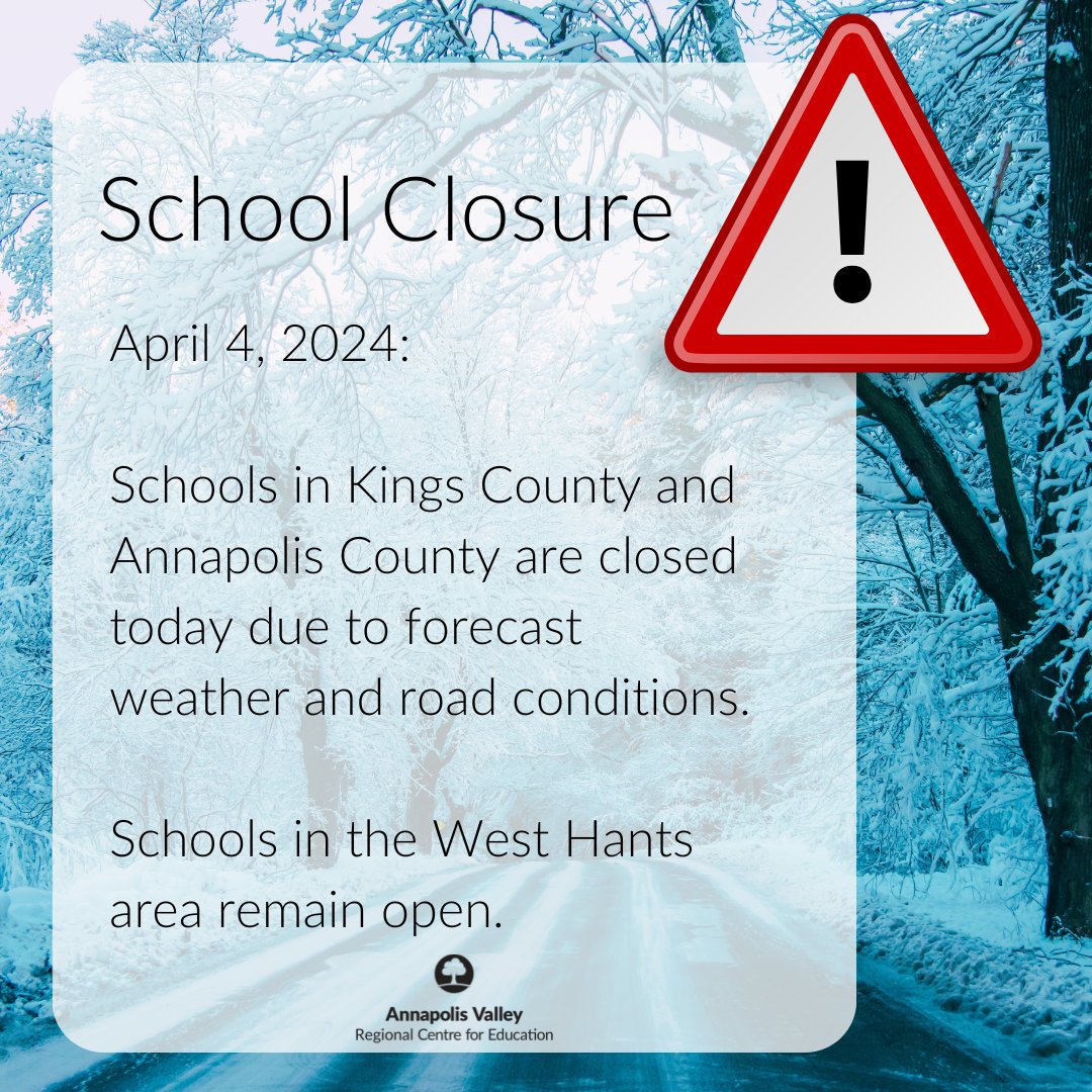 April 4, 2024: Schools in Kings County and Annapolis County are closed today due to forecast weather and road conditions. Schools in the West Hants area remain open.