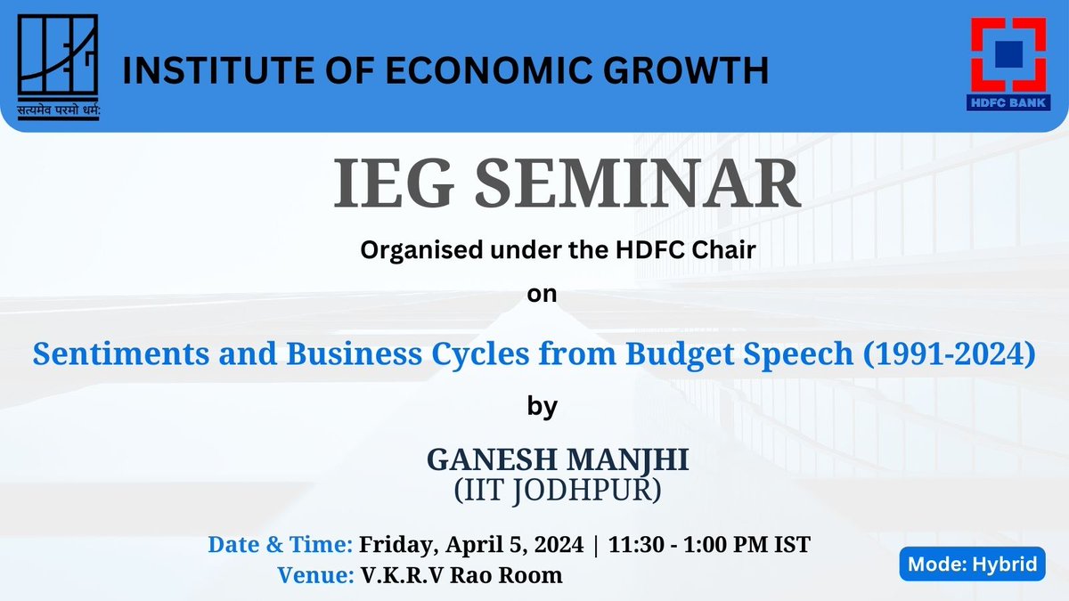 IEG Seminar on "Sentiments and Business Cycles from Budget Speech (1991-2024)." 
Speaker- Ganesh Manjhi (IIT Jodhpur)
<a href="/iitjodhpur/">Indian Institute of Technology Jodhpur</a> <a href="/HDFC_Bank/">HDFC Bank</a>
Click here for details- iegindia.org/event/sentimen…