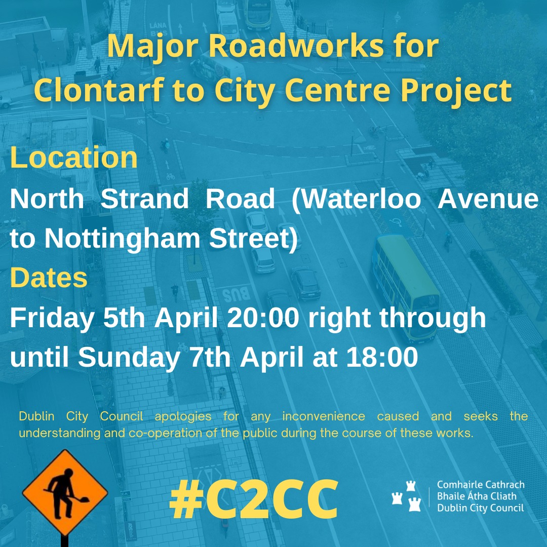 #C2CC Update. Roadworks are taking place on the North Strand Road from Waterloo Avenue to Nottingham Street starting Friday 5th April at 8pm until Sunday 7th April at 6pm. A stop/go system will be in operation. @dubcitycouncil