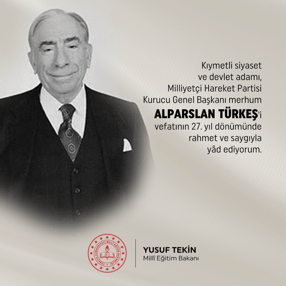 Kıymetli siyaset ve devlet adamı, Milliyetçi Hareket Partisi Kurucu Genel Başkanı merhum Alparslan Türkeş’i vefatının 27. yıl dönümünde rahmet ve saygıyla yâd ediyorum.