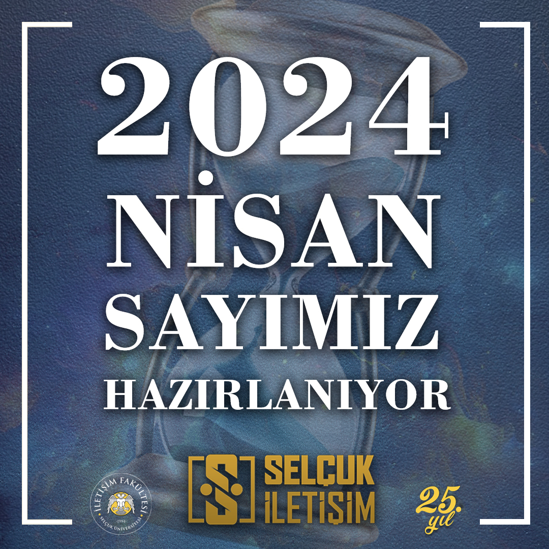 #SelçukİletişimDergisi #JournalOfSelcukCommunication #JOSC #SelçukÜniversitesi #İletişimFakültesi #Nisan2024 #25Yıl