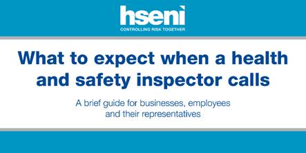 Do you know what to expect from a Health and Safety Inspector visit? Download our booklet which provides further information: What to expect when a health and safety inspector calls | Health and Safety Executive for Northern Ireland (hseni.gov.uk)