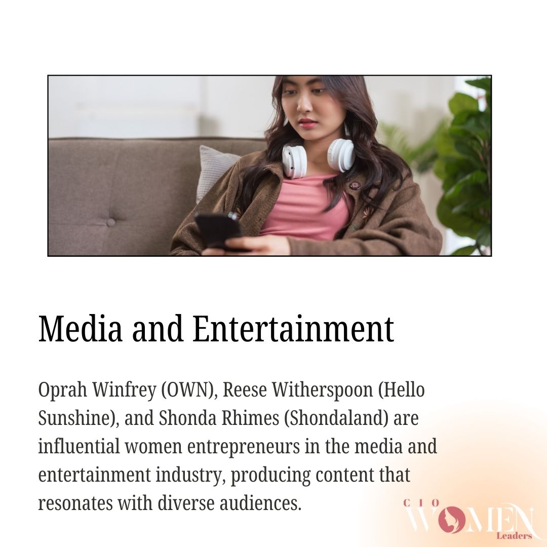 Influential women entrepreneurs like Oprah Winfrey , Reese Witherspoon , and Shonda Rhimes  are reshaping the media and entertainment industry with diverse and resonant content.

#OprahWinfrey #ReeseWitherspoon #ShondaRhimes #WomenInMedia #EntertainmentEntrepreneurs