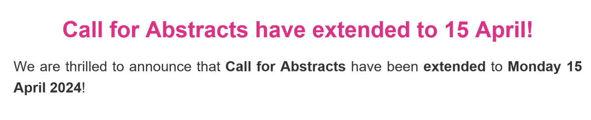 Good news everyone! In response to popular demand we have extended the abstract deadline to the 15th of April 11:59pm AEST.  There will be no additional extesions so make sure you get your abstracts in ASAP!