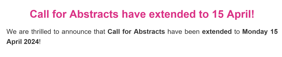 Good news everyone! In response to popular demand we have extended the abstract deadline to the 15th of April 11:59pm AEST. There will be no additional extesions so make sure you get your abstracts in ASAP!
