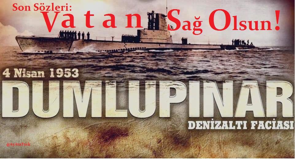 #4Nisan1953
#DumlupınarDenizaltısı
Çanakkale Boğazı’ndan geçerken, İsveç bayraklı bir gemi ile çarpışarak battı.
Meydana gelen trajik kaza sonrası denizaltında bulunan 81 mürettebat şehit oldu.
Minnet, rahmet ve dua ile,
Ruhları şâd, mekânları Cennet olsun.
#DumlupınarŞehitleri🇹🇷