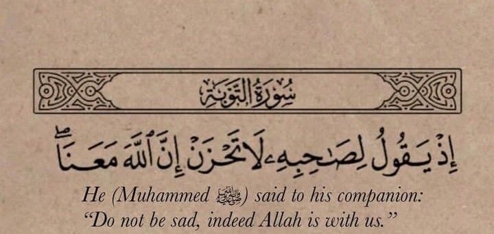 Al__Quraan's tweet photo. “Don't be sad, indeed Allah is with us.” https://t.co/YrP5V1pkhS