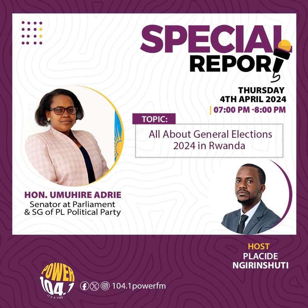 Prepare for an in-depth exploration of the 2024 General Elections @Placide_Nshuti will host Hon. @AdrieUmuhire on #SpecialReport tonight at 7pm on 104.1 Power FM.