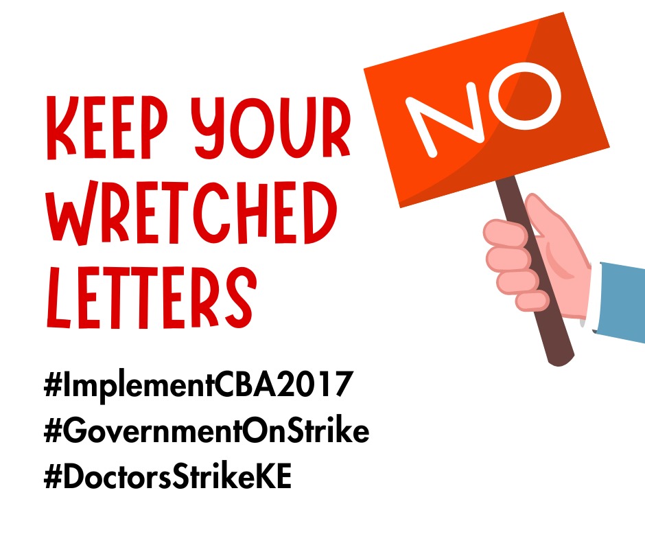 We know our rights
#KeepYourWretchedLetters  #ImplementCBA2017 #DoctorsStrikeKE #NakhumichaMustGo #LipaKamaCAS