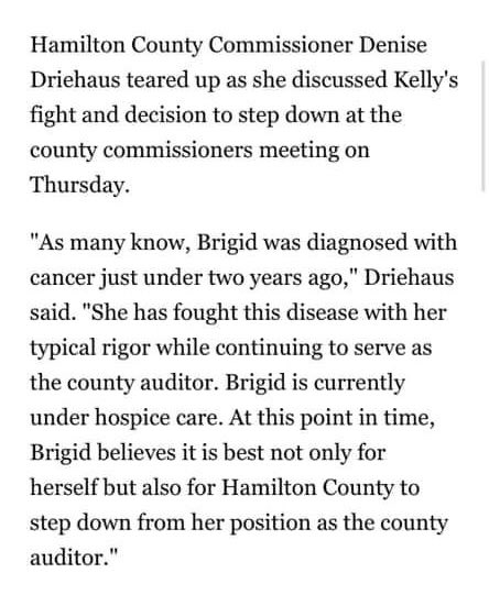County property auditor Brigid Kelly, 37, has passed. 

Vaccinated, Boosted and received a serious cancer diagnosis within a year.  

Had been fighting it for the last few years. 
Went into hospice and passed within 48 hours. 

It’s truly saddening. This happens every single day.