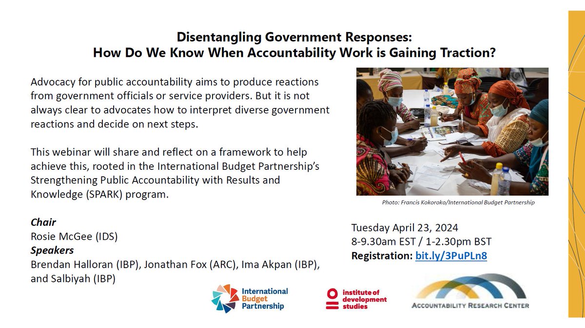 Webinar April 23 - a practical framework for interpreting government responses to accountability work. Rosie McGee (IDS) chairs panel with Ima Akpan, Salbiyah, & Brendan Halloran (IBP), and ARC's Jonathan Fox. Details and registration: bit.ly/3TiL6pi