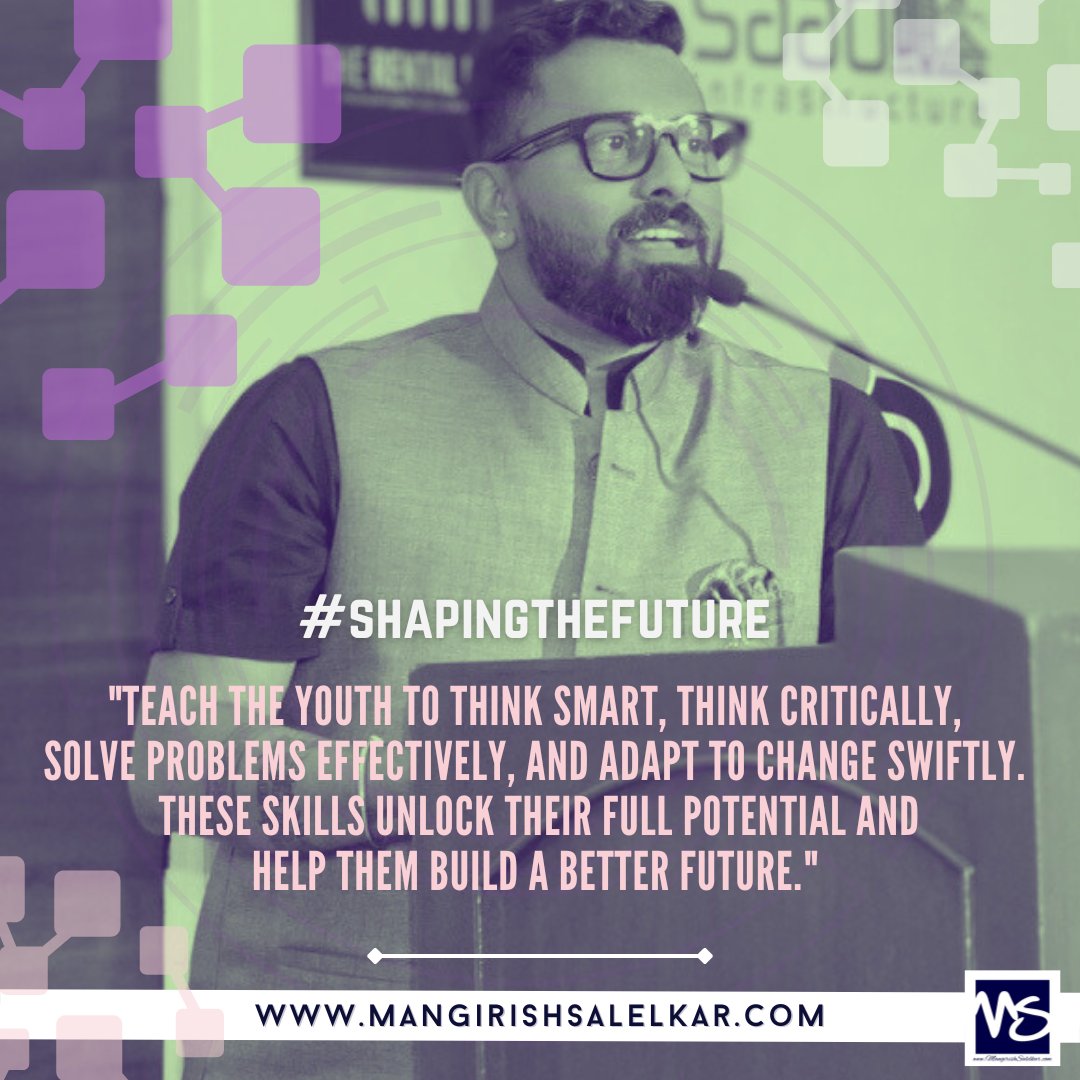 'Teach the youth to think smart, think critically, solve problems effectively, and adapt to change swiftly. These skills unlock their full potential and help them build a better future.'

#ShapingTheFuture #LeadersOfTomorrow #YouthEmpowerment #NextGenThinkers #QuotesforLife #QOTD