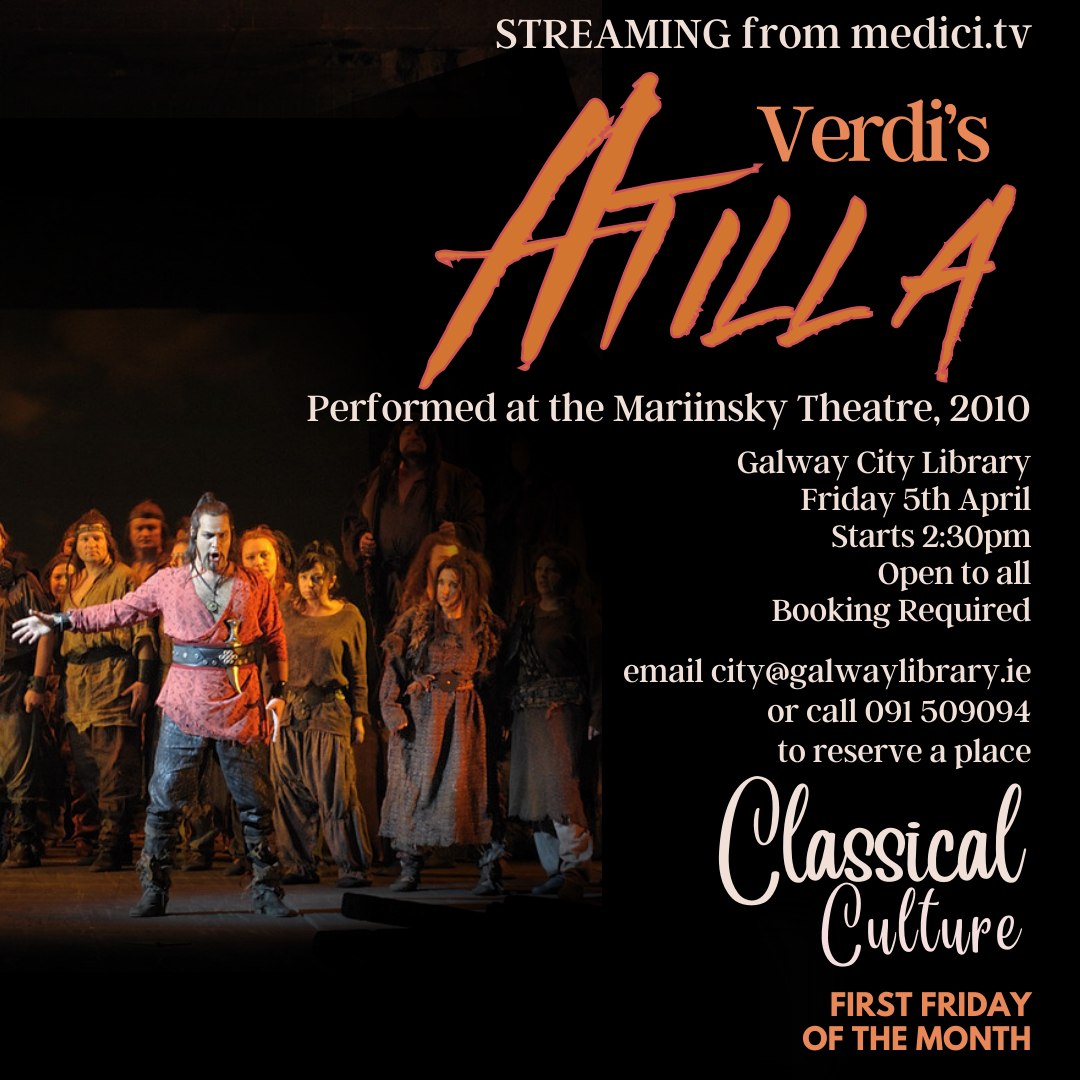 Tomorrow, Friday 5 April, we will be streaming a performance of Verdi's opera Attila at Galway City Library at 2:30pm. This FREE event is open to all, but booking is required. 
To book, call 091-509094 or email the library. #FreeEventsGalway #AtYourLibrary