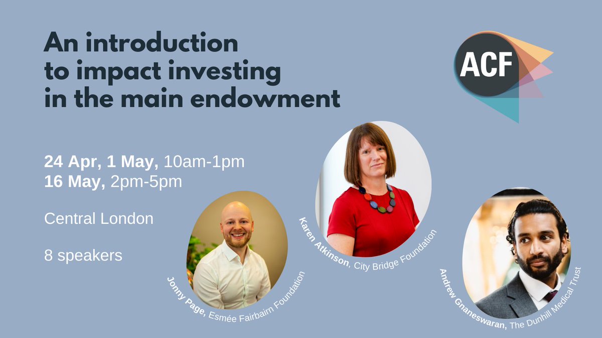 Join us from 24 April for a three-part introduction to #ImpactInvesting in the main endowment. Developed in partnership with the @ImpactInvInst, Charities Responsible Investment Network and @BigSocietyCap For more information and to sign up, please go to acf.org.uk/Shared_Content…