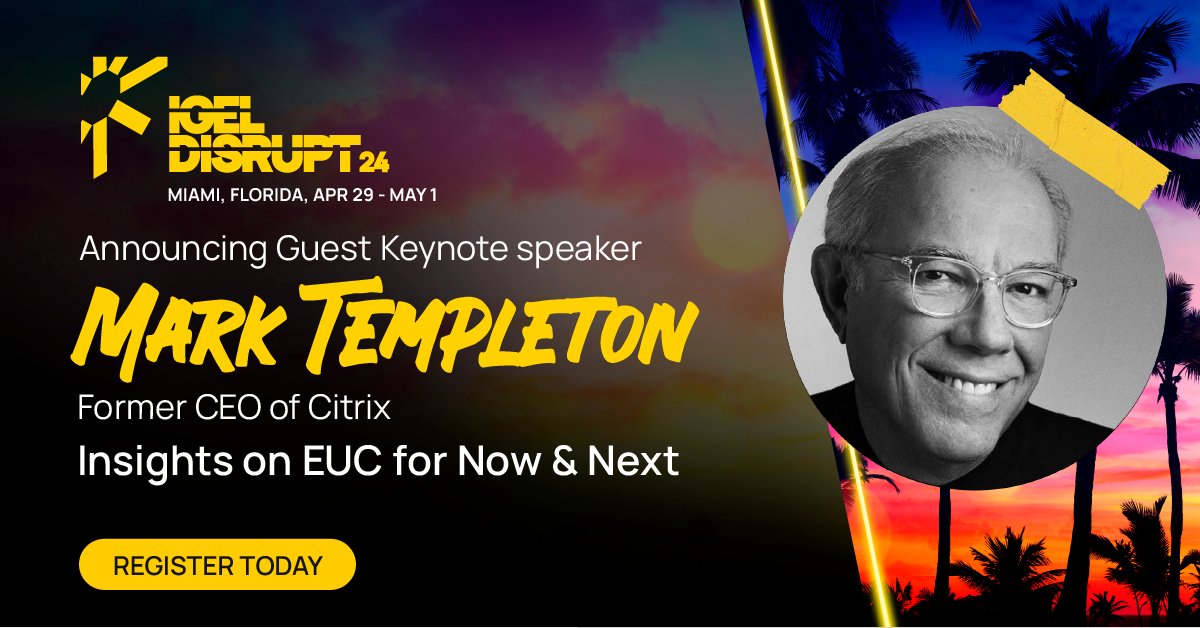 We are excited to announce that Mark Templeton, former CEO of Citrix will be a Guest Keynote Speaker at Disrupt 24. Mark will be sharing his thoughts and insights on EUC, a presentation not to be missed.  Register today #euc bit.ly/3vsHsBu