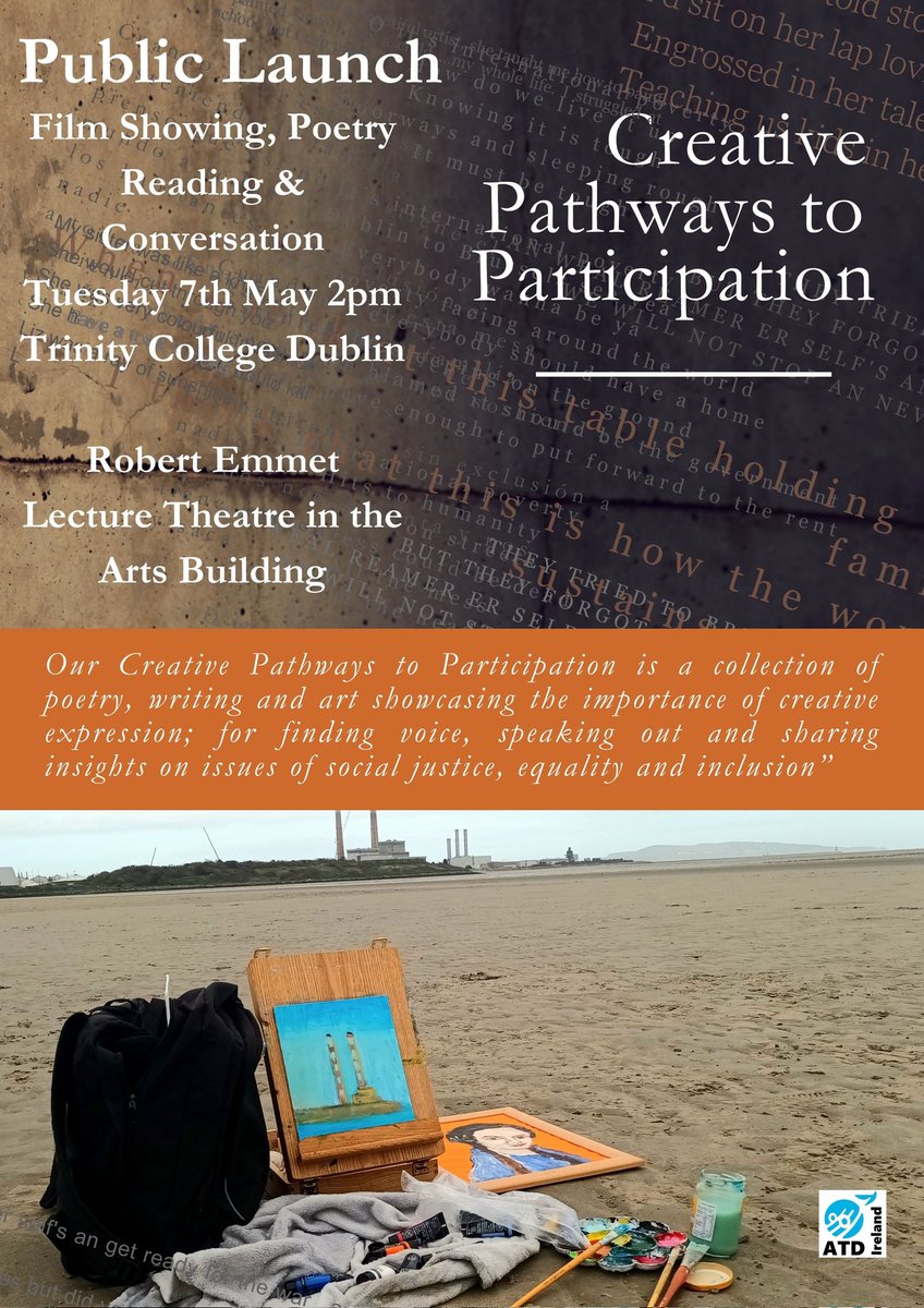 Creative Pathways to Participation  @ATDIreland Public Launch  Film showing, Poetry reading & Conversation  Tuesday 7th May 2pm Trinity College Dublin @tcddublin Robert Emmet Lecture Theatre in Arts Building  All Welcome #Poetry #spokenword #art #culture #Endpoverty #community