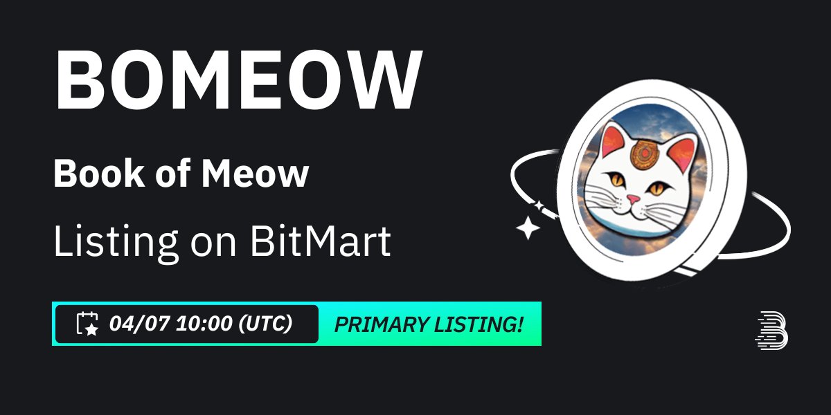 #BitMart is thrilled to announce the exclusive primary listing of Book of Meow (BOMEOW) <a href="/Bomeow_solana/">Book of Meow ($BOMEOW)</a> 🎉 

💰Trading pair: $BOMEOW/USDT
💎Deposit: 4/5/2024 10:00 AM UTC
💎Trading: 4/7/2024 10:00 AM UTC

Learn more: support.bitmart.com/hc/en-us/artic…