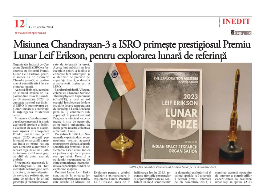 The Chandrayaan-3 mission successfully executed a soft landing near the Moon's South Pole on Aug 23, 2023. An article 'ISRO's Chandrayaan-3 Mission receives prestigious Leif Erikson Lunar Prize for landmark lunar exploration' has been published in Ro newspaper ReDeșteptatrea.