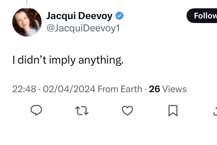 Jacqui Deevoy- “And another” “I didn’t imply anything”