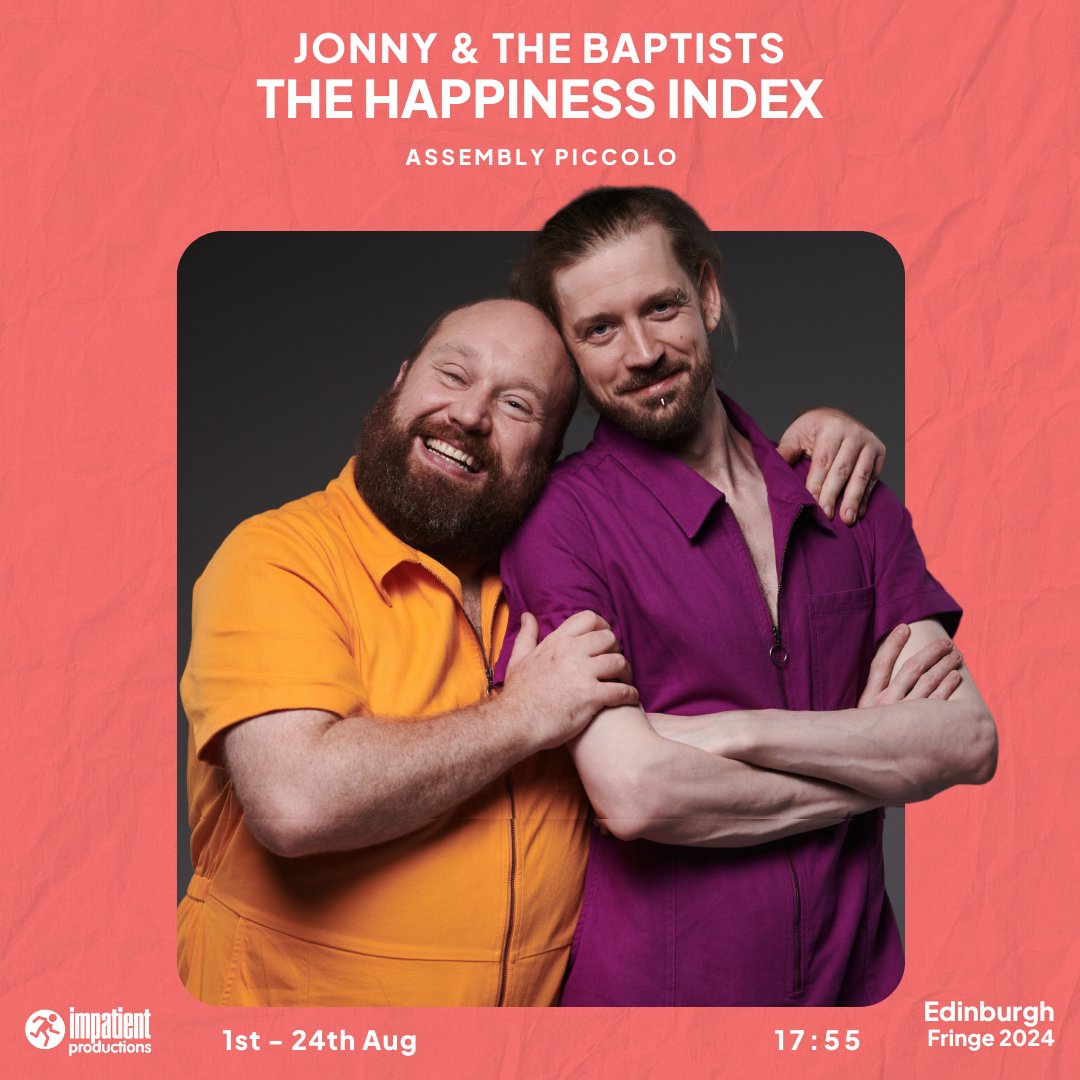 Impatient Productions (@impatientuk) on Twitter photo <a href="/ThePleasance/">Pleasance</a> <a href="/derekscottmitch/">derek mitchell</a> <a href="/dylanwoodley/">dylan</a> <a href="/PleasanceComedy/">Pleasance Comedy</a> <a href="/edfringe/">Edinburgh Festival Fringe</a> <a href="/justinmoorhouse/">Justin Moorhouse</a> <a href="/BlueBook_AM/">Blue Book Artist Management</a> <a href="/AssemblyFest/">Assembly Festival</a> <a href="/rayolearycomedy/">Ray O'Leary</a> 17:55, <a href="/AssemblyFest/">Assembly Festival</a> Piccolo
1st - 24th August (not 12th, 13th, 19th, 20th, 25th)
Are you happy? <a href="/JonnyBaptists/">Jonny & The Baptists</a> can help! A new personal and political show about our desire, and the country's struggle, to just be happy.
📸 <a href="/MrMattCrockett/">Matt</a>
assemblyfestival.com/whats-on/545-j… <a href="/ThePleasance/">Pleasance</a> <a href="/derekscottmitch/">derek mitchell</a> <a href="/dylanwoodley/">dylan</a> <a href="/PleasanceComedy/">Pleasance Comedy</a> <a href="/edfringe/">Edinburgh Festival Fringe</a> <a href="/justinmoorhouse/">Justin Moorhouse</a> <a href="/BlueBook_AM/">Blue Book Artist Management</a> <a href="/AssemblyFest/">Assembly Festival</a> <a href="/rayolearycomedy/">Ray O'Leary</a> 17:55, <a href="/AssemblyFest/">Assembly Festival</a> Piccolo
1st - 24th August (not 12th, 13th, 19th, 20th, 25th)
Are you happy? <a href="/JonnyBaptists/">Jonny & The Baptists</a> can help! A new personal and political show about our desire, and the country's struggle, to just be happy.
📸 <a href="/MrMattCrockett/">Matt</a>
assemblyfestival.com/whats-on/545-j…