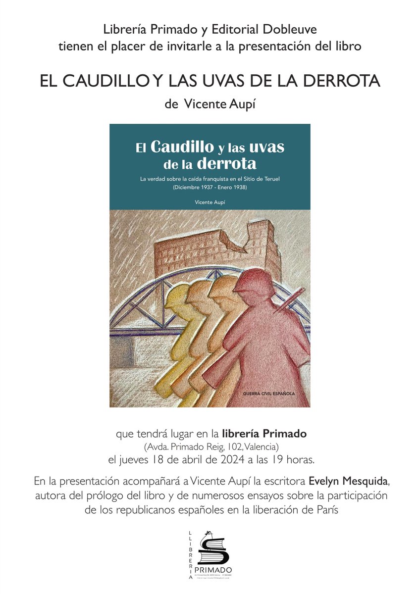 El 18 de abril presentaré en <a href="/LPrimado/">Libreria Primado</a> de Valencia mi último libro, que culmina mi trilogía de la Guerra Civil. Me acompañará Evelyn Mesquida, autora del prólogo y de grandes obras sobre los republicanos españoles que liberaron París en 1944 tras combatir en la Batalla de Teruel.