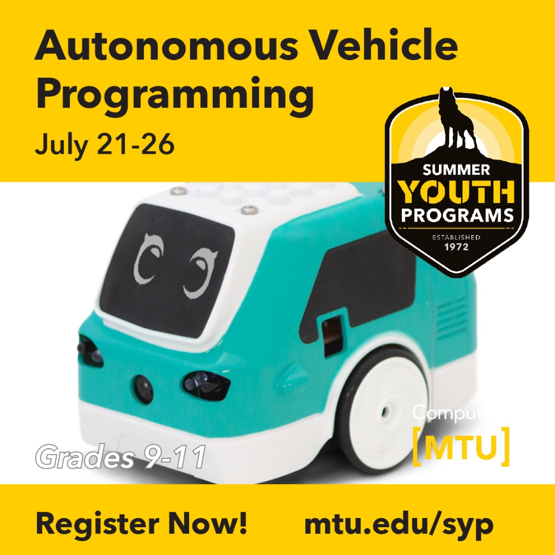 Students in grades 9-11! Discover and program autonomous mini cars. Practice basic programming concepts. Have fun on campus. July 21-26. Learn more and sign up: mtu.edu/syp/ @michigantech @mtusyp #michigantech #computing #mtusyp