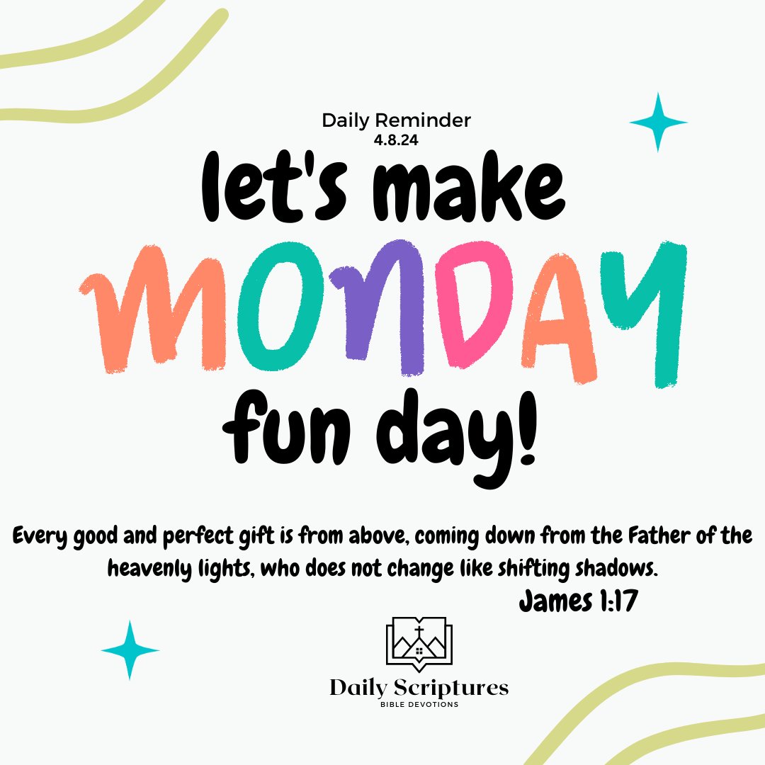 Daily Reminder: April 8, 2024 (Monday)
Let's make Monday a fun day!
Every good and perfect gift is from above, coming down from the Father of the heavenly lights, who does not change like shifting shadows.
James 1:17
#DailyScripturesBibleDevotions
#DailyReminders
