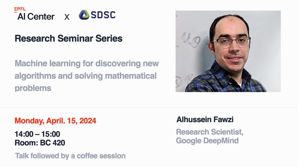 Curious about the intersection of #AI and groundbreaking #algorithms discovery? We're pleased to invite you to a talk by @AlhusseinFawzi, Research Scientist @GoogleDeepMind 🗓️ Monday, 15th April 2024 ⏱️ 14:00 to 15:00 📍 EPFL BC 420 👉🏽 go.epfl.ch/AIC_Fawzi @SDSCdatascience