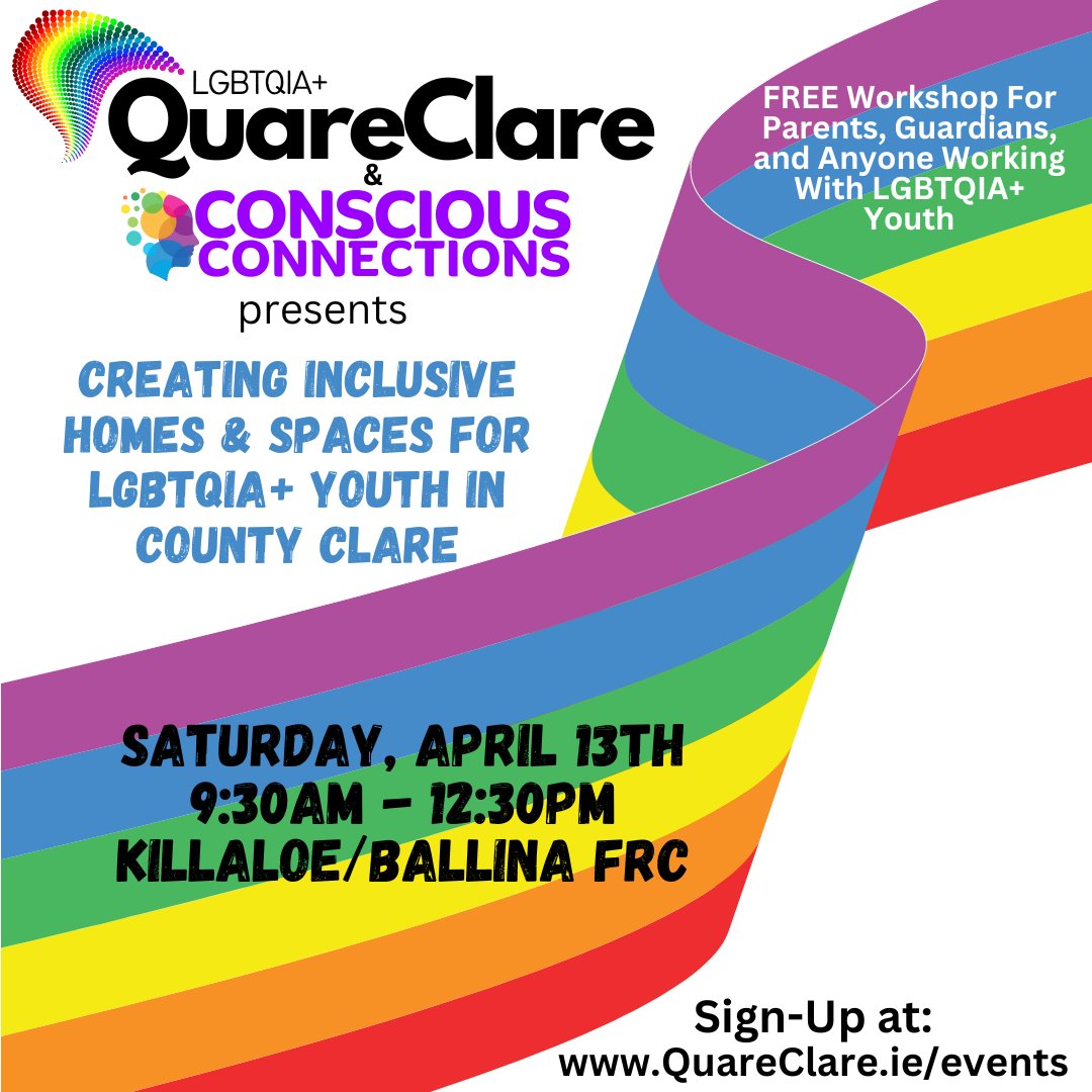 Back for a second round... QuareClare and Conscious Connections presents Creating Inclusive Homes and Spaces for LGBTQIA+ Youth in Clare. On Sat April 14th at the Killaloe/Ballina FRC. RSVP for this FREE event at QuareClare.ie/events #LGBTQIA #QuareClare