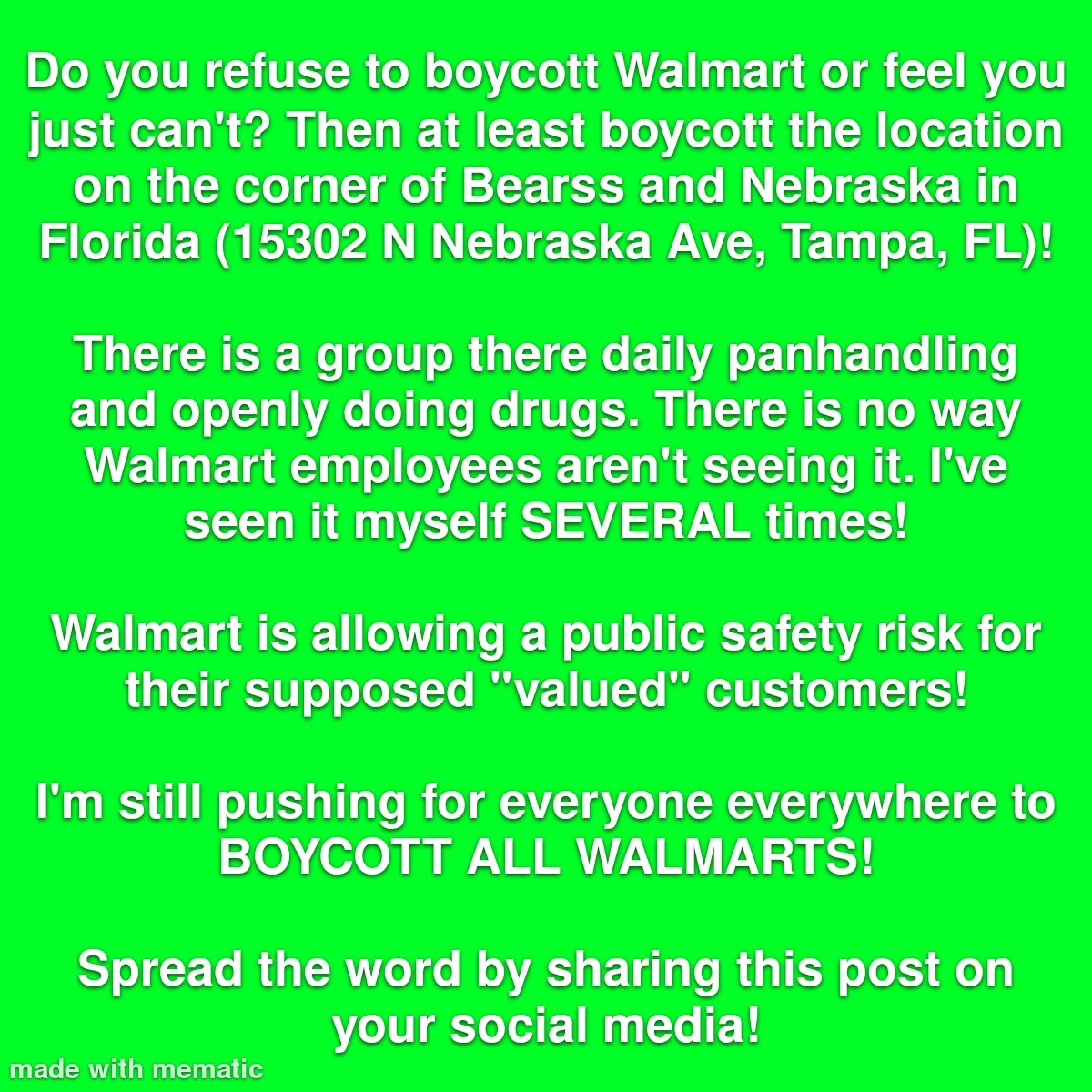 Do you refuse to boycott Walmart or feel you just can't? Then at least boycott the location on the corner of Bearss and Nebraska in Florida (15302 N Nebraska Ave, Tampa, FL)!

#Boycott #BoycottWalmart #walmart #walmartdeals #walmartfinds @Walmart
@WalmartWorld
@walmarthelp