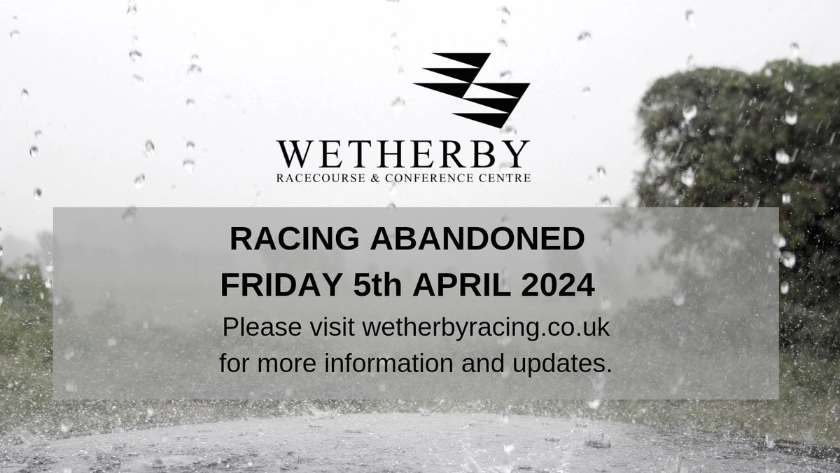 Racing Abandoned for Friday 5th April. 😥