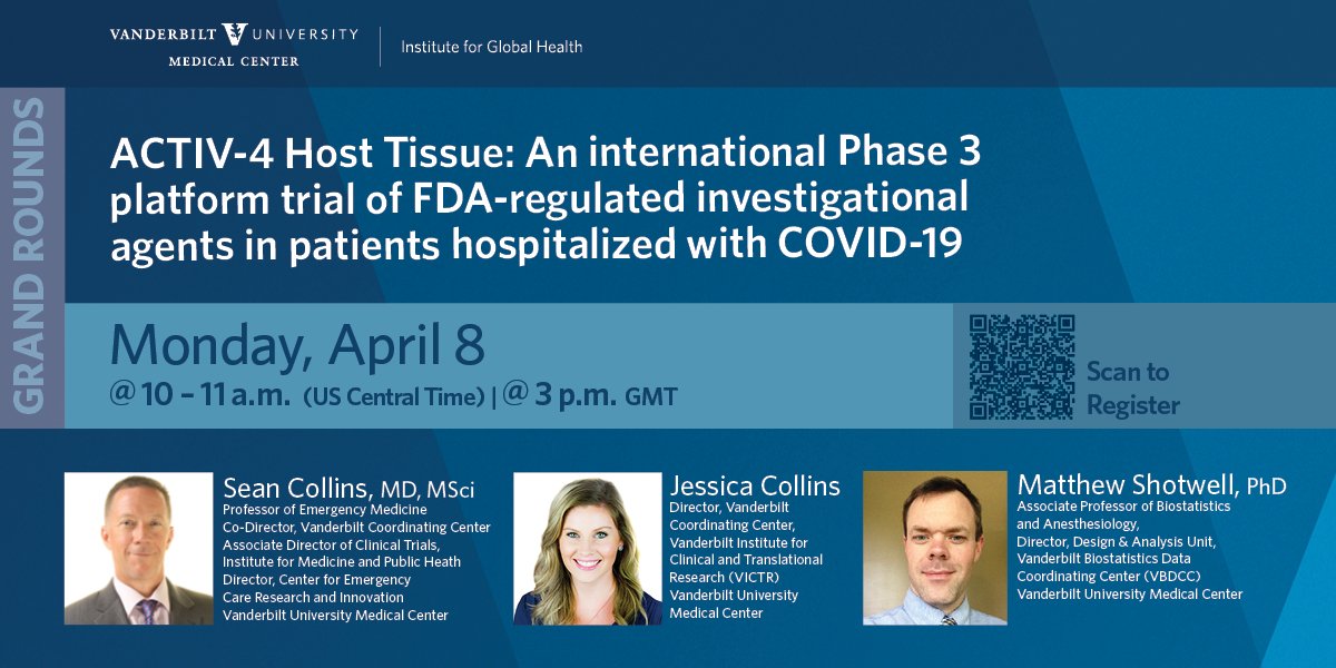 Join us for #globalhealth Grand Rounds on Mon., April 8, @ 10 am CST. VUMC's Sean Collins, Jessica Collins, and Matt Shotwell, will discuss a COVID-19 international clinical trial platform aimed at reducing complications in hospitalized patients. REGISTER: tinyurl.com/yc7f6d67