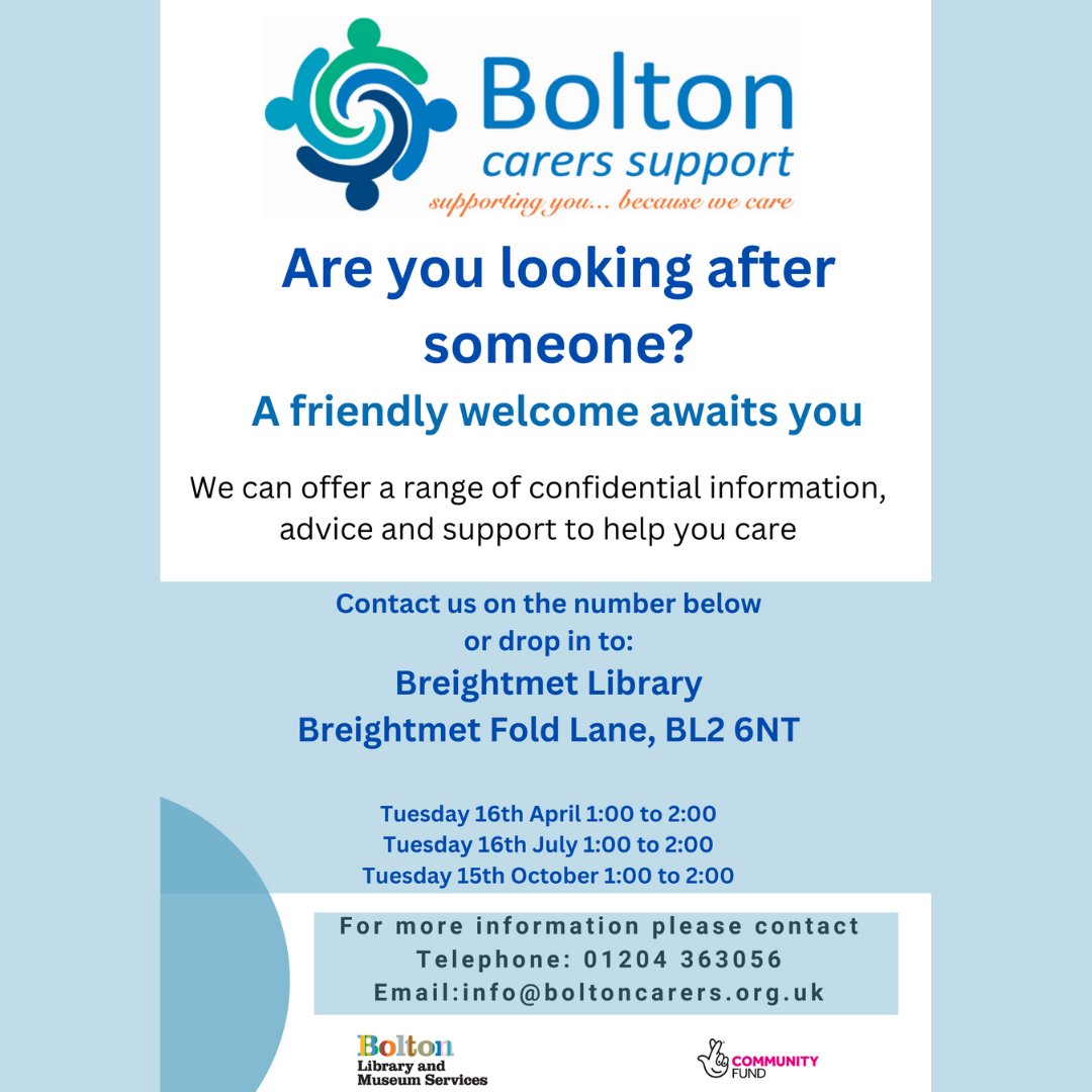 Drop-in advice and support sessions are being run by @boltoncarers at Breightmet Library on the following dates:

Tuesday 16th April, 1pm-2pm
Tuesday 16th July, 1pm-2pm
Tuesday 15th October, 1pm-2pm

Phone 01204 363056 or email info@boltoncarers.org.uk for more information.